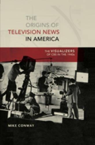 The Origins of Television News in America