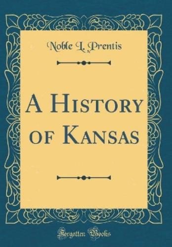 A History of Kansas (Classic Reprint)