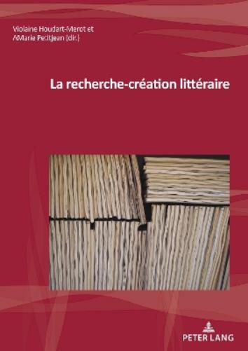La Recherche-Création Littéraire