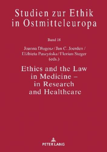 Ethics and the Law in Medicine – in Research and Healthcare