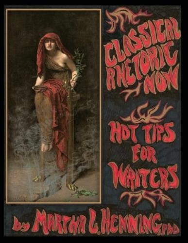 Classical Rhetoric Now: Hot Tips for Writers