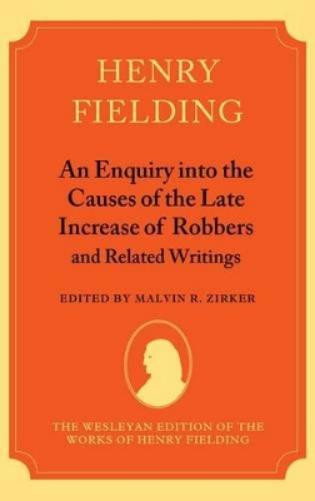 An Enquiry into the Causes of the Late Increase of Robbers, and Related Writings