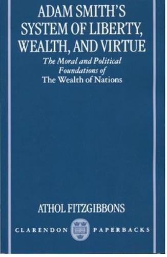 Adam Smith's System of Liberty, Wealth, and Virtue