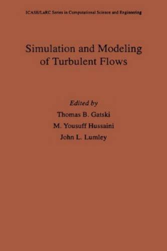 Simulation and Modeling of Turbulent Flows