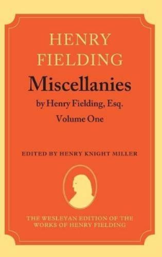 Miscellanies by Henry Fielding, Esq: Volume One