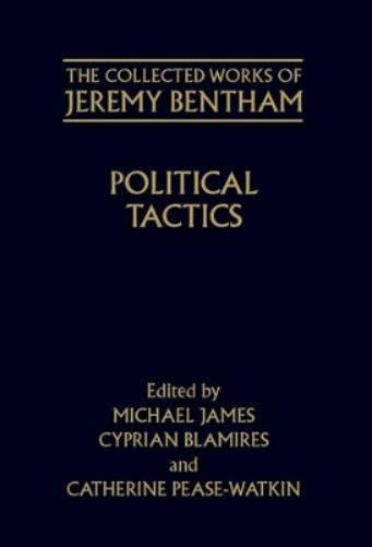 The Collected Works of Jeremy Bentham: Political Tactics