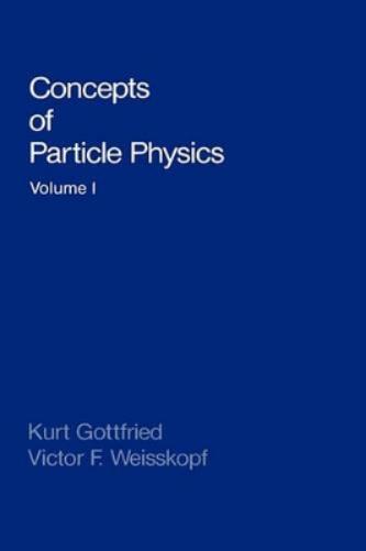 Concepts of Particle Physics: Volume II