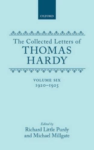 The Collected Letters of Thomas Hardy: Volume 6: 1920-1925