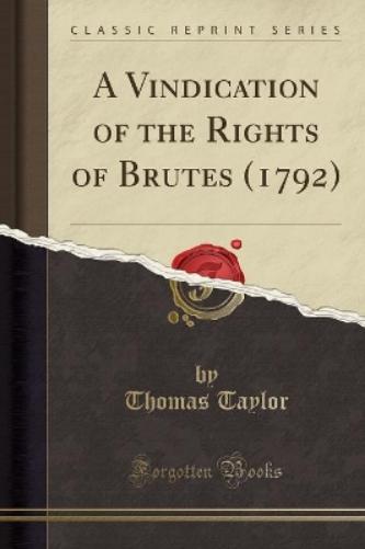 A Vindication of the Rights of Brutes (1792) (Classic Reprint)