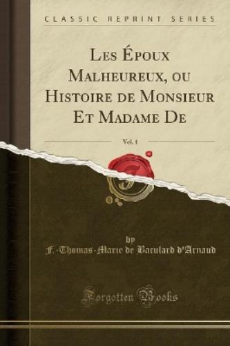 Les Époux Malheureux, Ou Histoire de Monsieur Et Madame De, Vol. 1 (Classic Reprint)