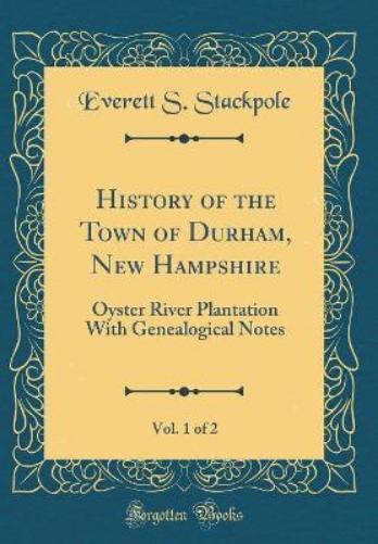 History of the Town of Durham, New Hampshire, Vol. 1 of 2