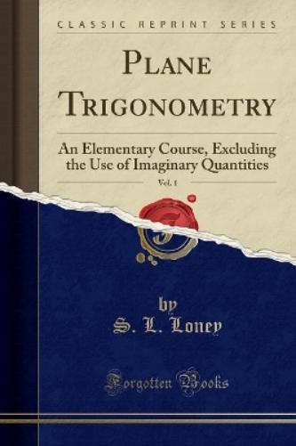 Plane Trigonometry, Vol. 1