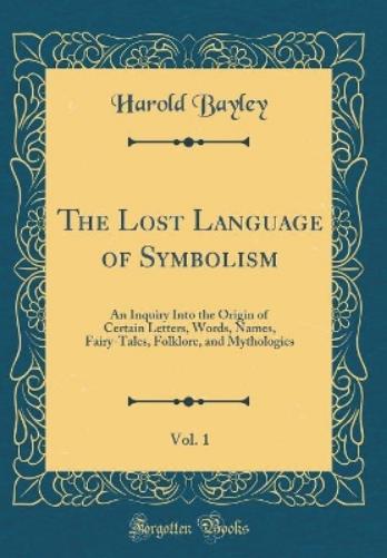 The Lost Language of Symbolism, Vol. 1