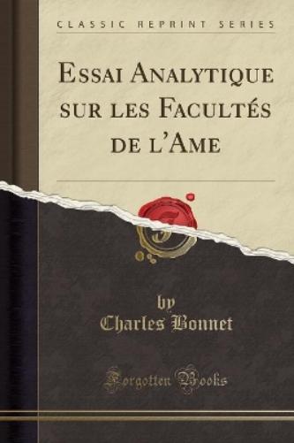 Essai Analytique Sur Les Facultés de l'Ame (Classic Reprint)