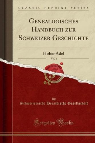 Genealogisches Handbuch Zur Schweizer Geschichte, Vol. 1