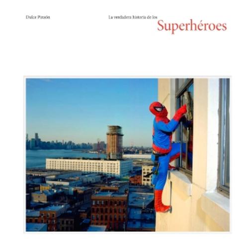 La verdadera historia de los superhéroes