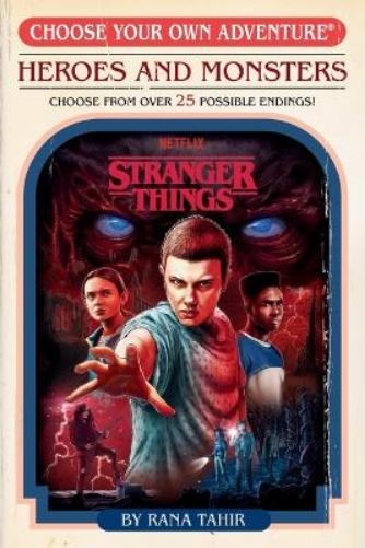 Stranger Things: Heroes and Monsters (Choose Your Own Adventure) (Stranger Things: Choose Your Own Adventure