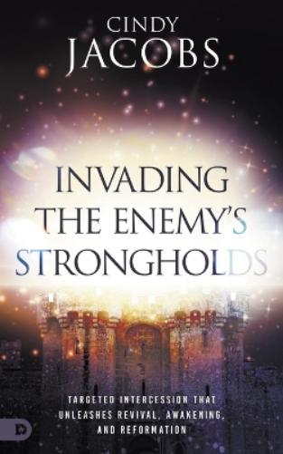 Invading the Enemy's Strongholds