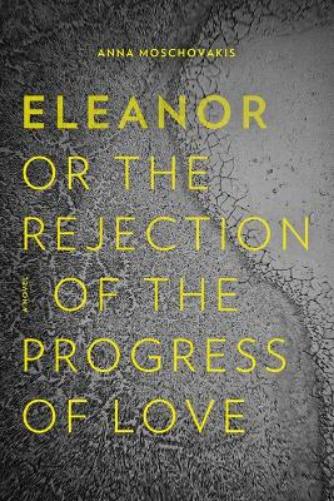 Eleanor, Or, the Rejection of the Progress of Love