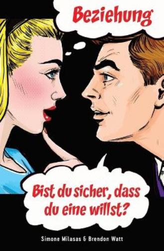 Beziehung - bist Du sicher, dass Du eine willst? (German