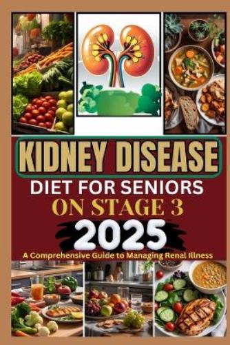 Kidney Disease Diet for Seniors on Stage 3 2025