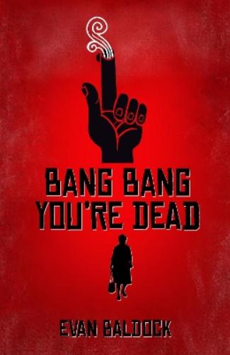 Bang Bang, You're Dead