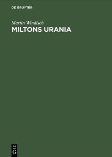 Miltons Urania Poetik im Spiegel der Lesbaren Welten