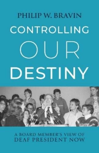 Controlling Our Destiny – A Board Member′s View of Deaf President Now