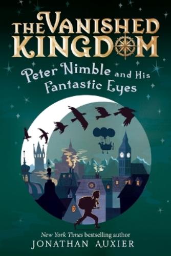 Peter Nimble and His Fantastic Eyes (the Vanished Kingdom Book 1)