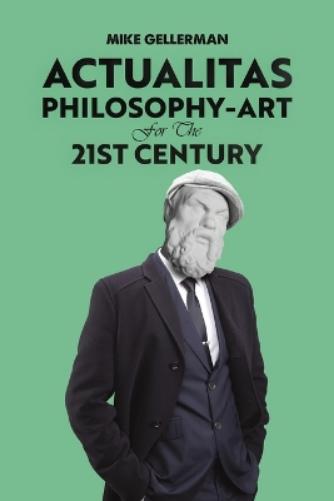 Actualitas: Philosophy-Art for the 21st Century