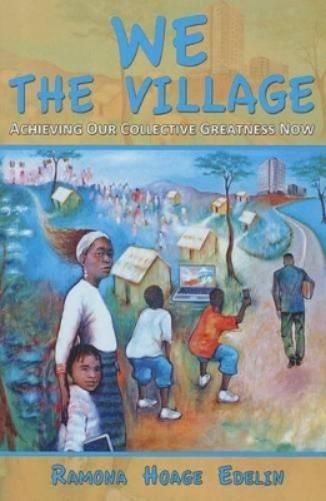 We the Village: Achieving Our Collective Greatness Now