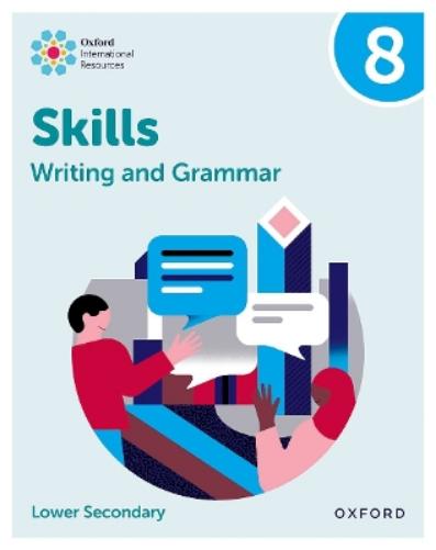 Oxford International Resources: Writing and Grammar Skills: Practice Book 8
