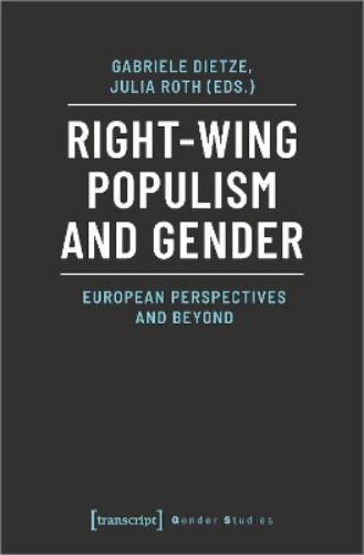 Right–Wing Populism and Gender – European Perspectives and Beyond