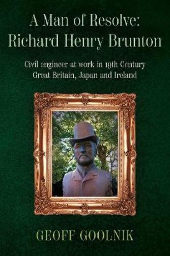 A Man of Resolve: Richard Henry Brunton