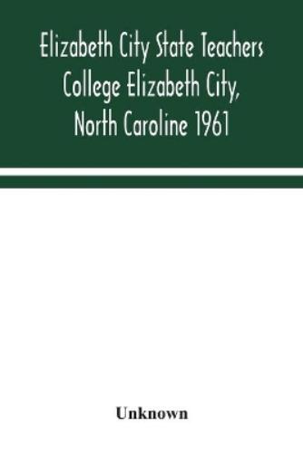 Elizabeth City State Teachers College Elizabeth City, North Caroline 1961