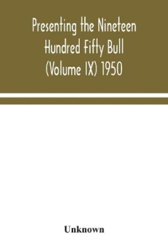 Presenting the Nineteen Hundred Fifty Bull (Volume IX) 1950