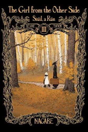 The Girl From the Other Side: Siúil, a Rún Deluxe Edition III (Vol. 7-9 Hardcover Omnibus