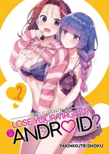 Does it Count if You Lose Your Virginity to an Android? Vol. 2