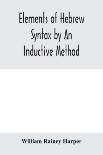 Elements of Hebrew syntax by an inductive method