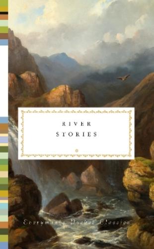 River Stories (Everyman's Library POCKET CLASSICS
