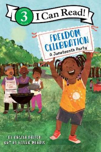 Freedom Celebration: A Juneteenth Party (I Can Read Level 3