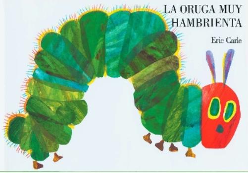 The Very Hungry Caterpillar/La Oruga Muy Hambrienta