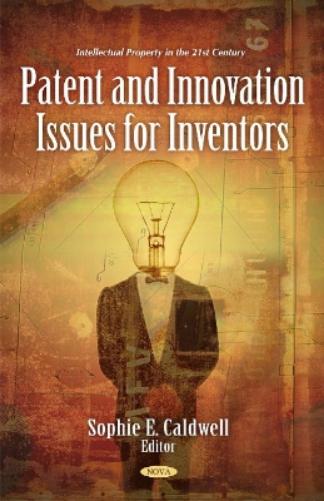 Patent & Innovation Issues for Inventors