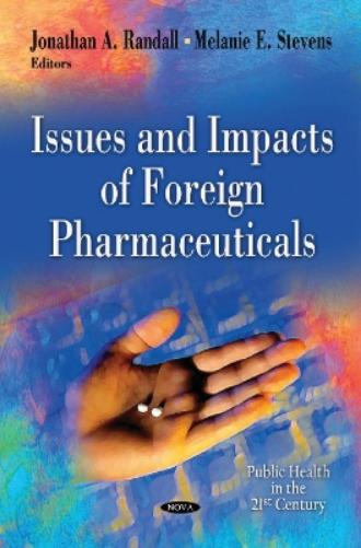 Issues & Impacts of Foreign Pharmaceuticals
