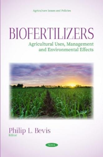 Biofertilizers: Agricultural Uses, Management and Environmental Effects