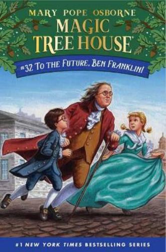 To the Future, Ben Franklin! (Magic Tree House (R