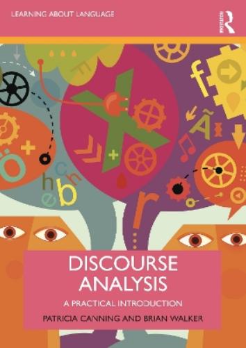 Discourse Analysis: A Practical Introduction (Learning about Language