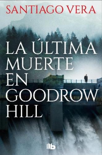 La última muerte en Goodrow Hill/ Goodrow Hill's Last Death