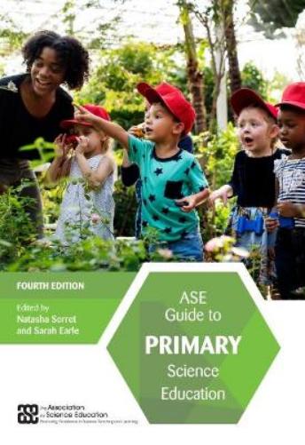 ASE Guide to Primary Science Education
