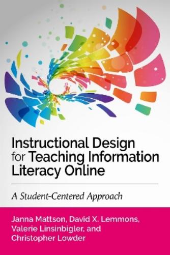 Instructional Design for Teaching Information Literacy Online: